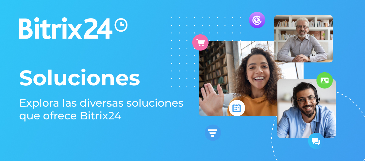 Explora las diversas soluciones que ofrece Bitrix24